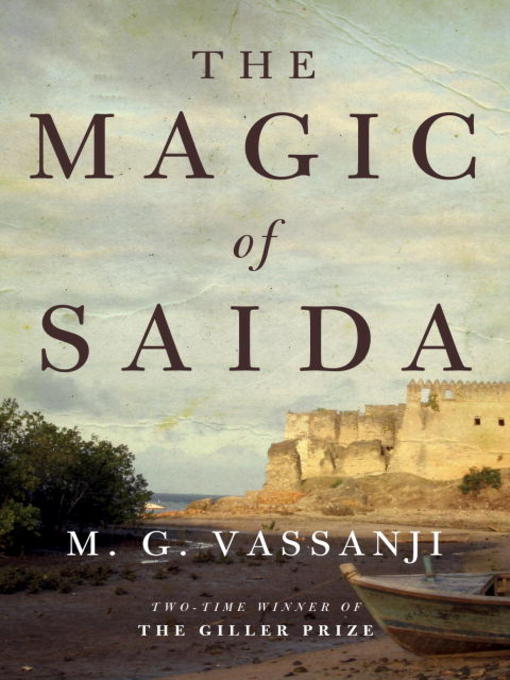 Title details for The Magic of Saida by M.G. Vassanji - Wait list